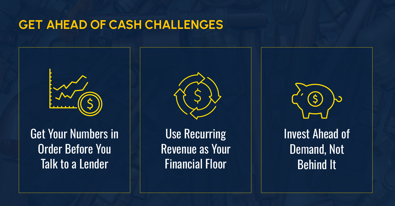 Get ahead of cash challenges