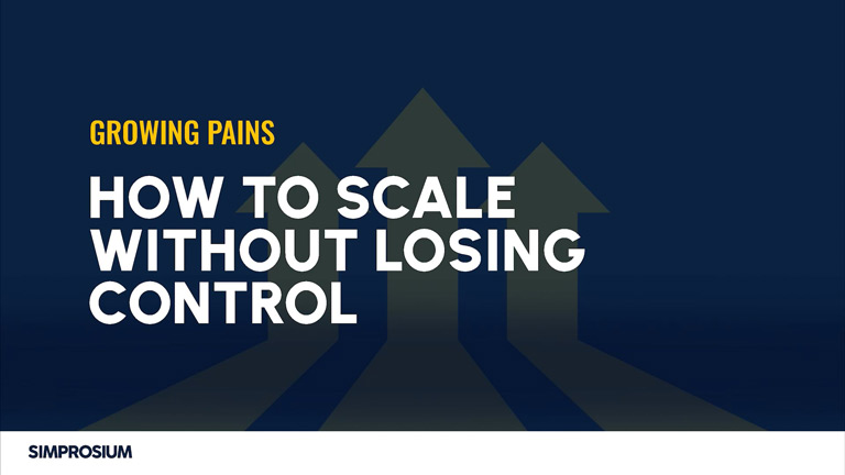 Growing Pains: How to Scale Without Losing Control video thumbnail