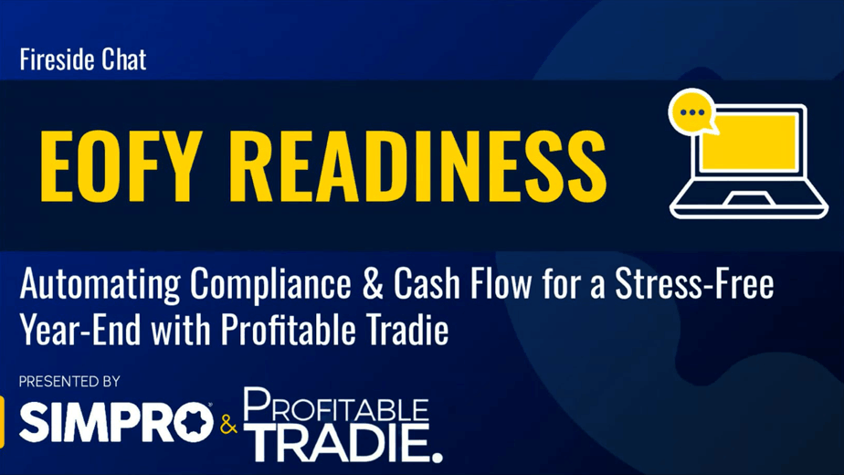 EOFY Readiness: Automating Compliance & Cash Flow for a Stress-Free Year-End with Profitable Tradie webinar thumbnail
